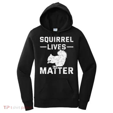 Squirrel Lives Matter Squirrel Women's Hoodie