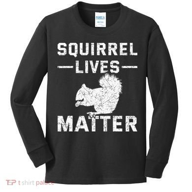 Squirrel Lives Matter Squirrel Kids Long Sleeve Shirt