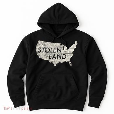 Stolen Land Native American Indigenous Hoodie