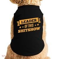 Shitshow Leader Of This Shit Show Funny Saying Doggie Tank thumb 0