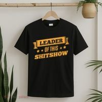 Shitshow Leader Of This Shit Show Funny Saying T-Shirt thumb 2