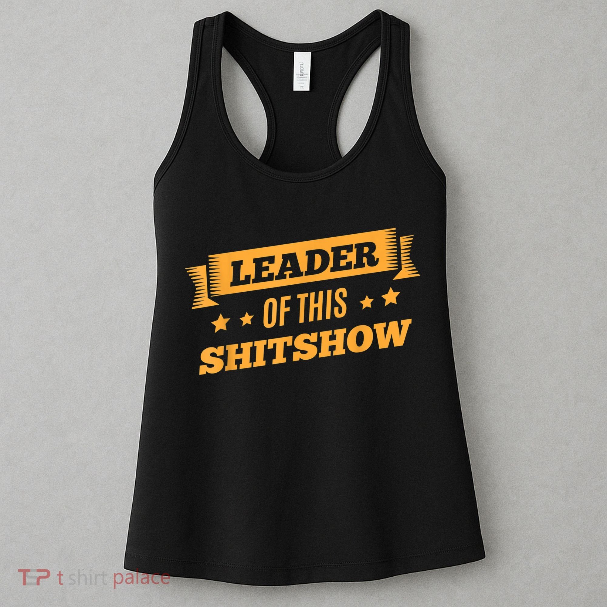 Shitshow Leader Of This Shit Show Funny Saying Women's Tank Top