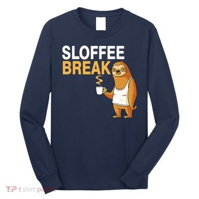 Sloffee Break Long Sleeve Shirt