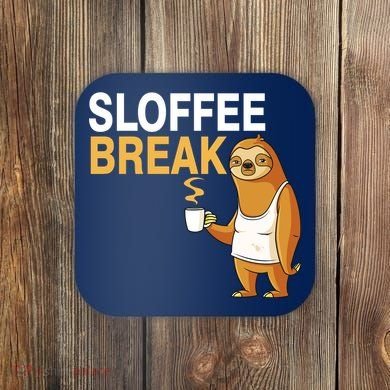 Sloffee Break Coaster