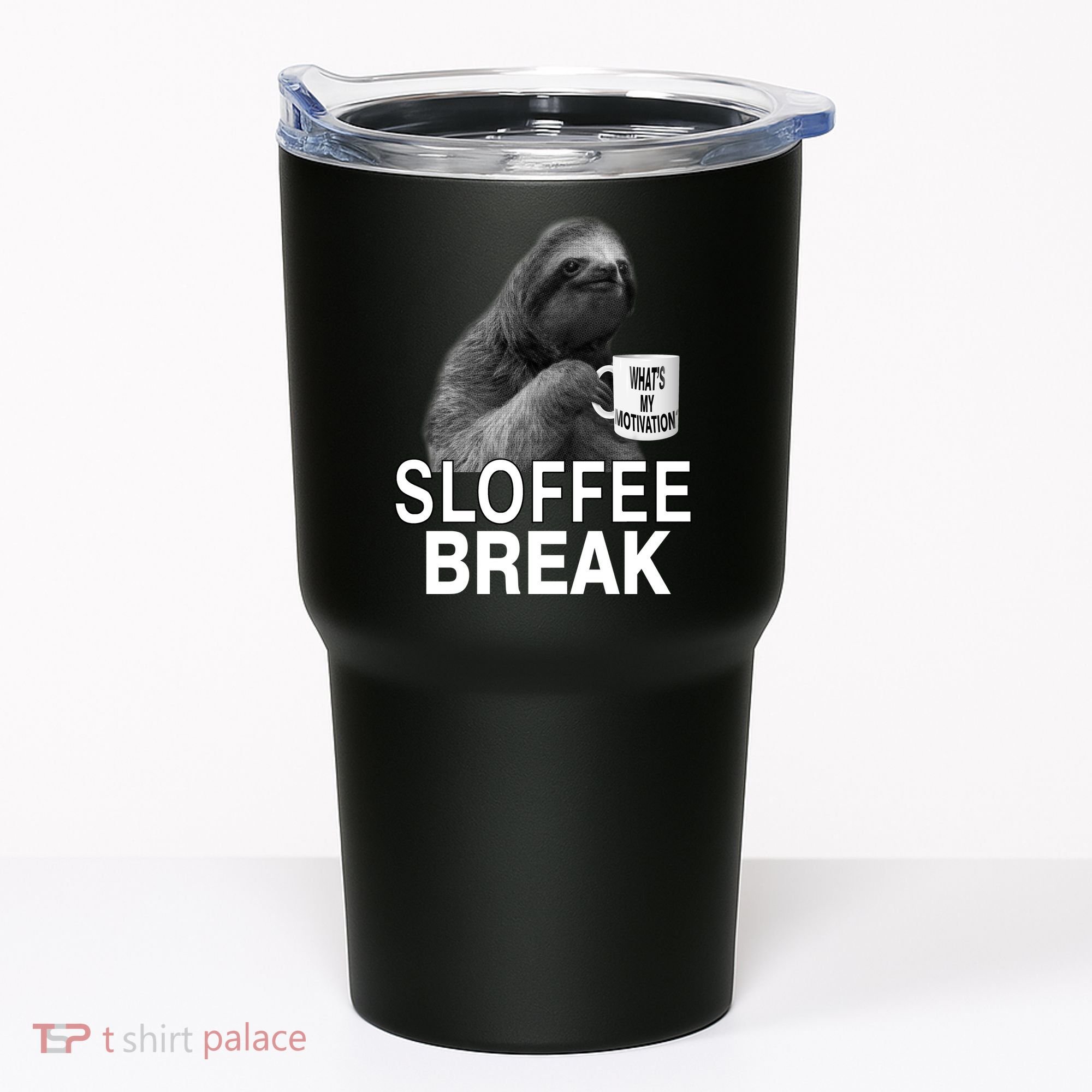 Sloffee Break What's My Motivation Tumbler