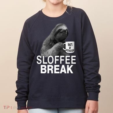 Sloffee Break What's My Motivation Women's Sweatshirt