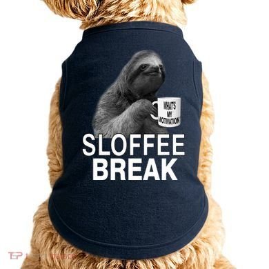 Sloffee Break What's My Motivation Doggie Tank