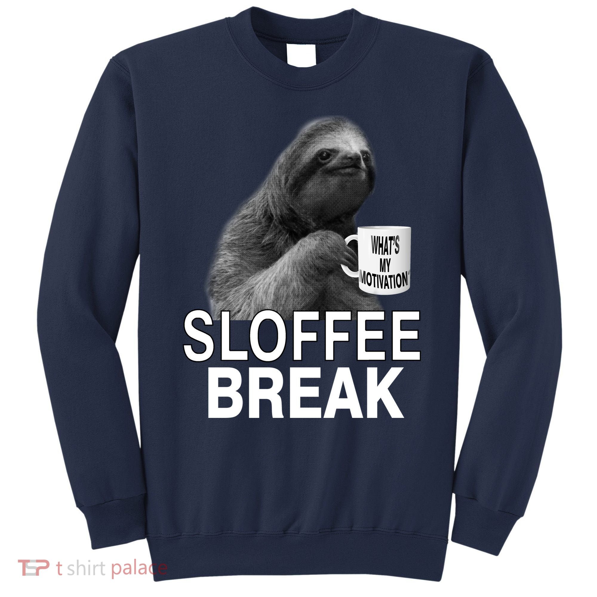 Sloffee Break What's My Motivation Sweatshirt
