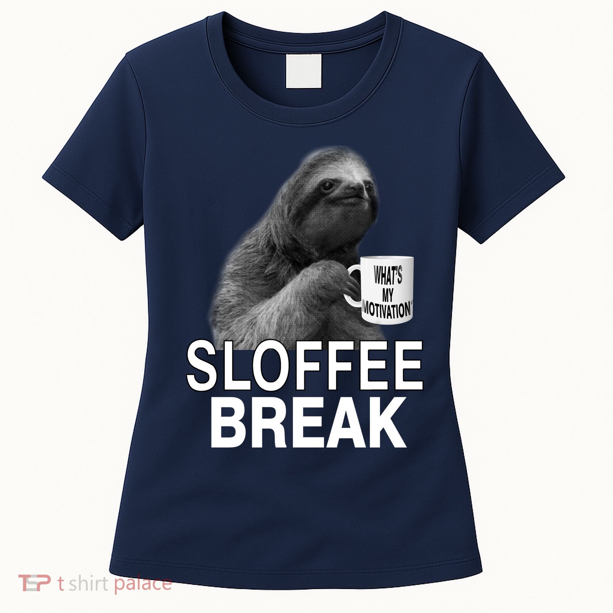 Sloffee Break What's My Motivation Women's T-Shirt