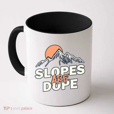 Slopes Are Dope Funny Skiing Coffee Mug
