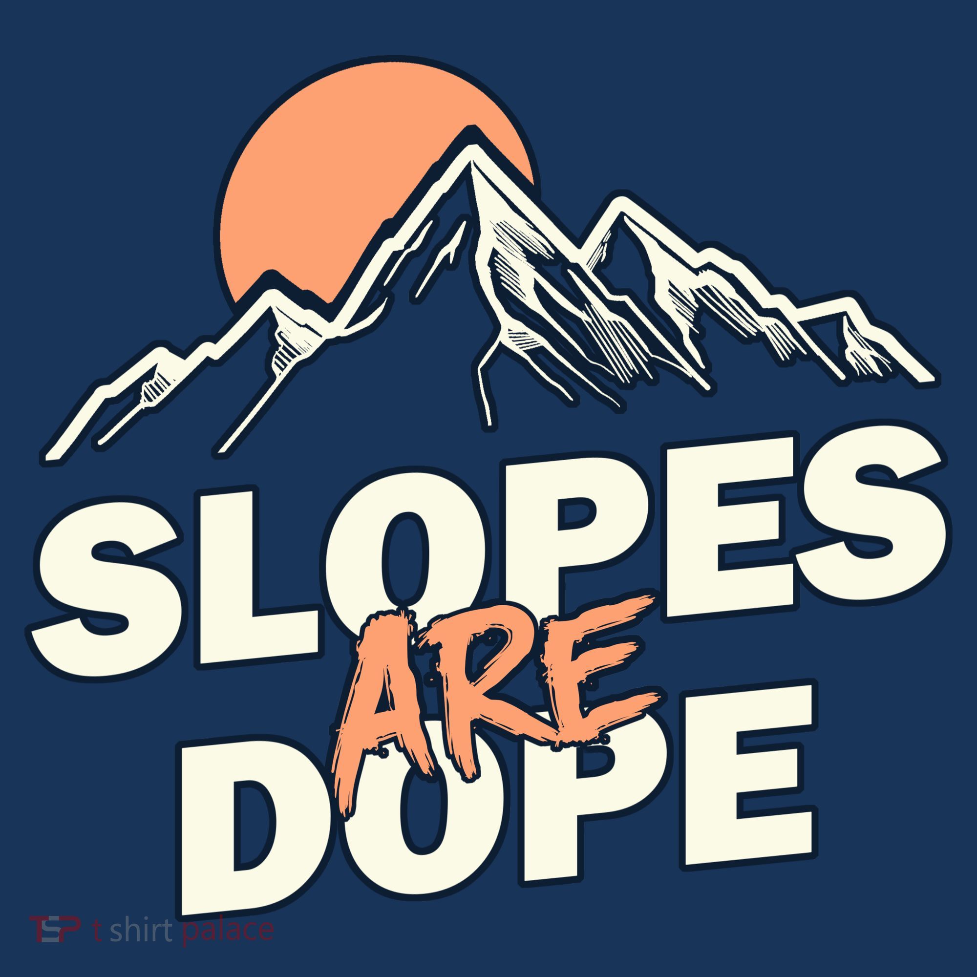 Slopes Are Dope Funny Skiing Women's Sweatshirt