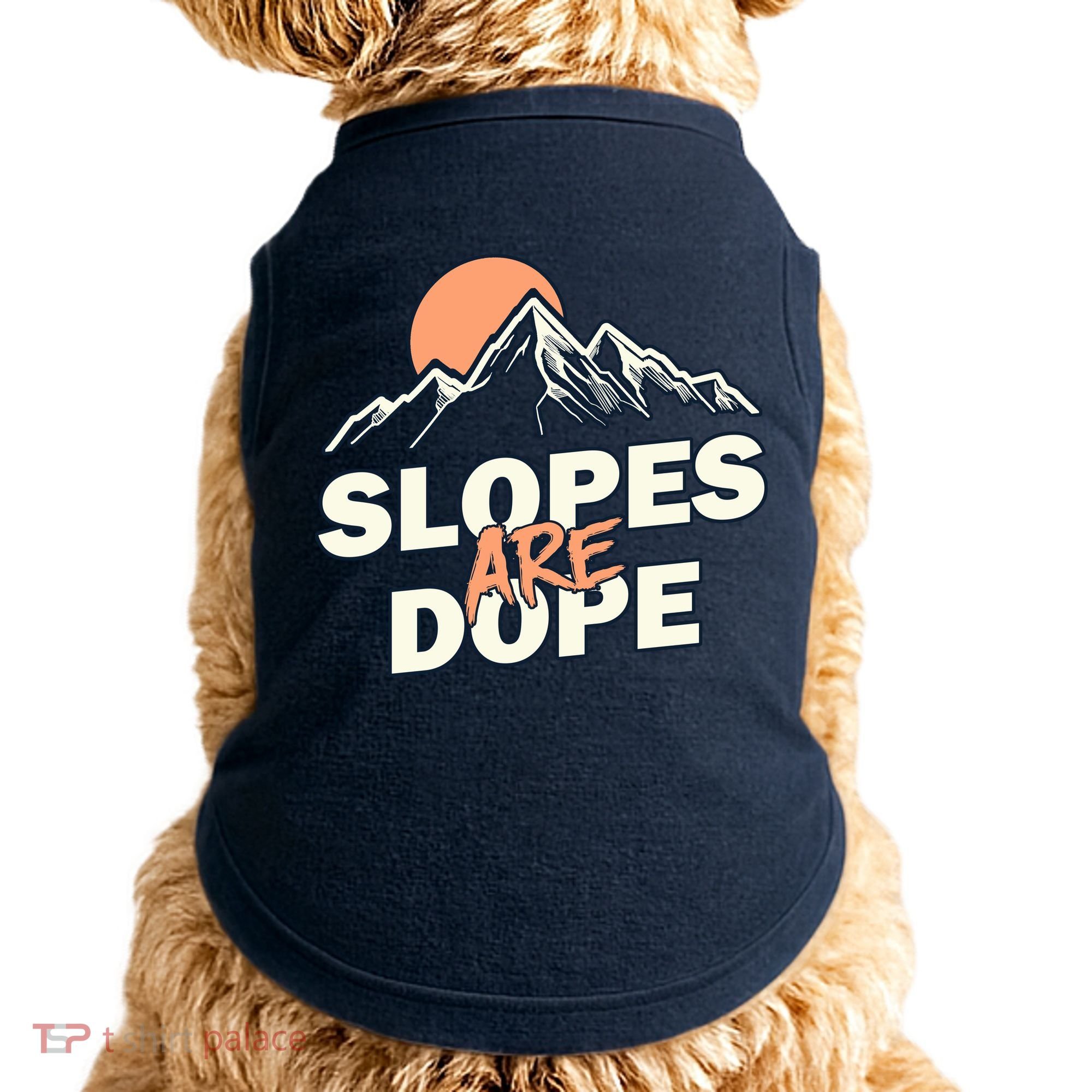 Slopes Are Dope Funny Skiing Doggie Tank