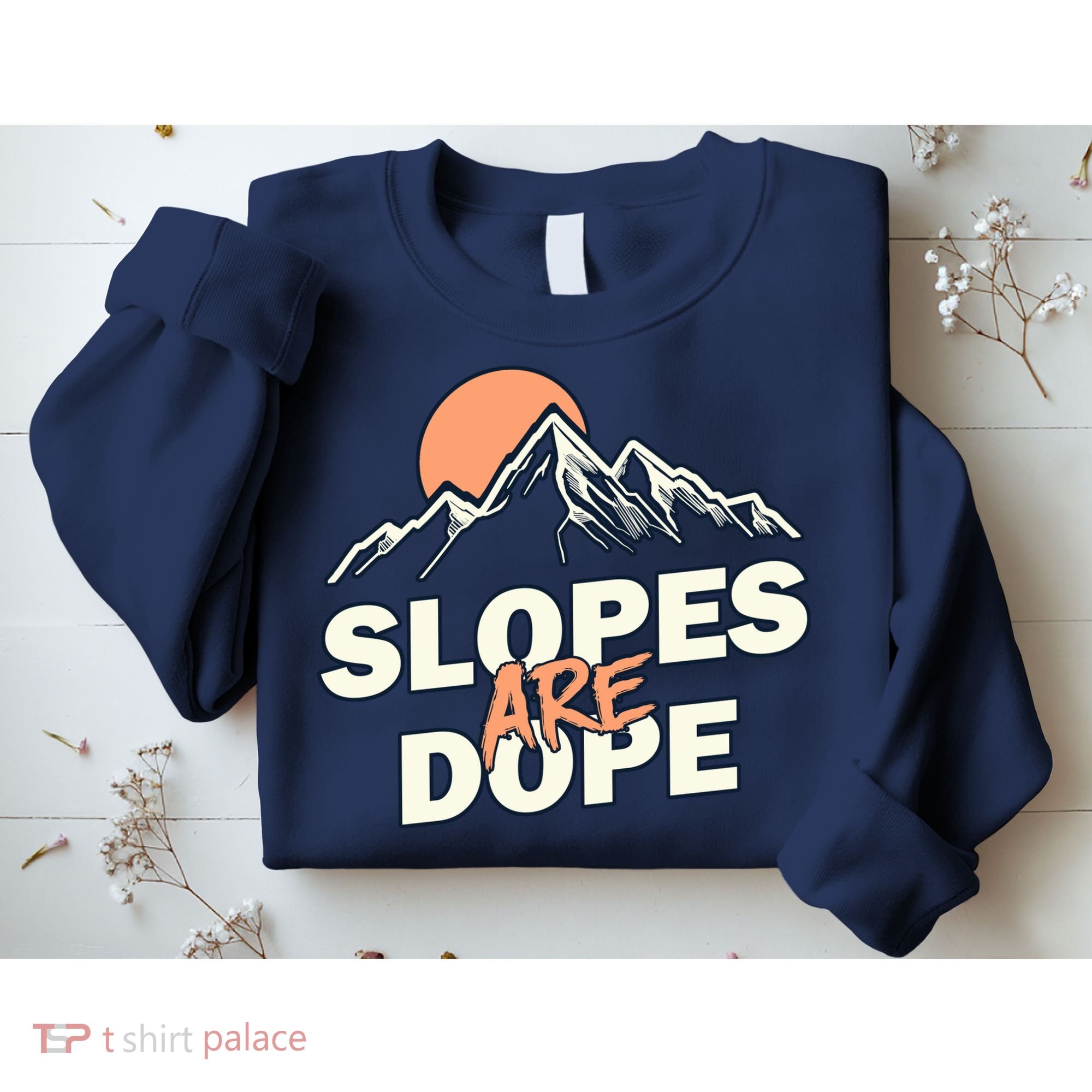 Slopes Are Dope Funny Skiing Sweatshirt