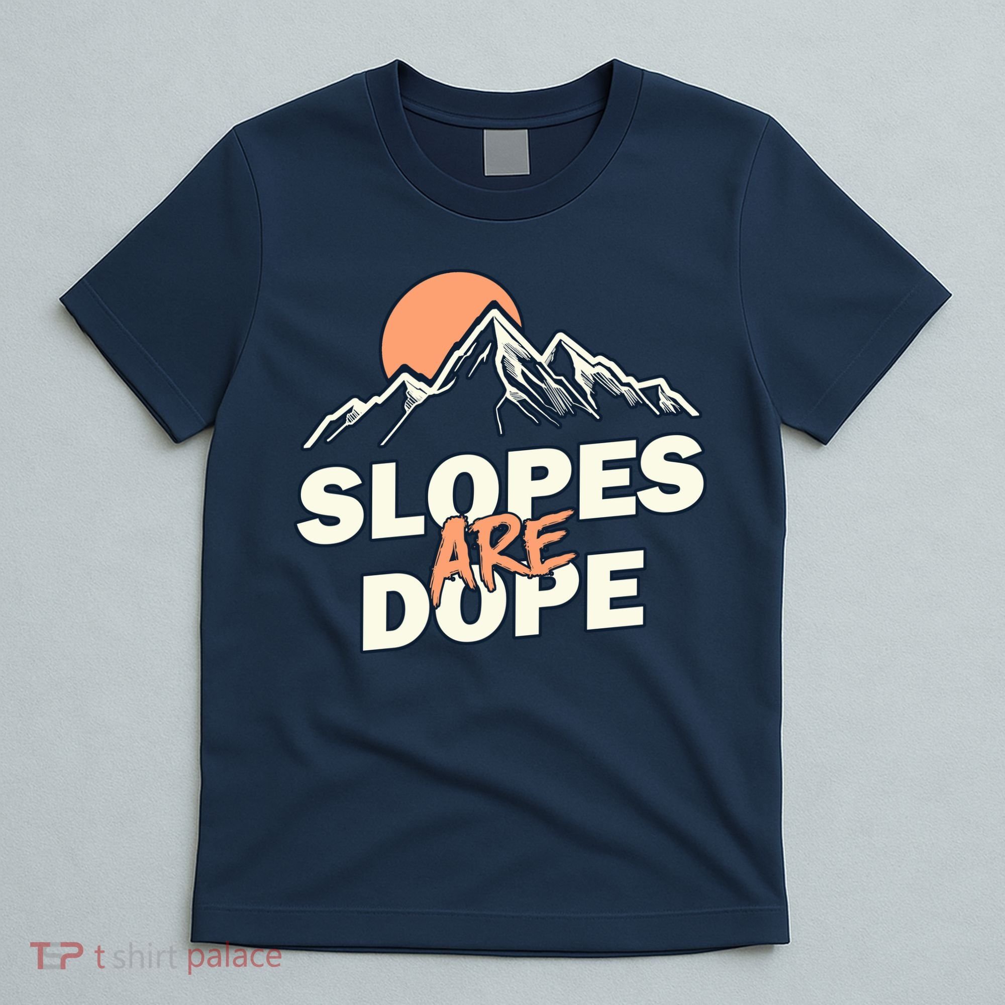Slopes Are Dope Funny Skiing T-Shirt
