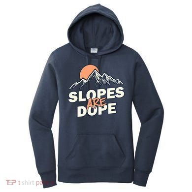 Slopes Are Dope Funny Skiing Women's Hoodie