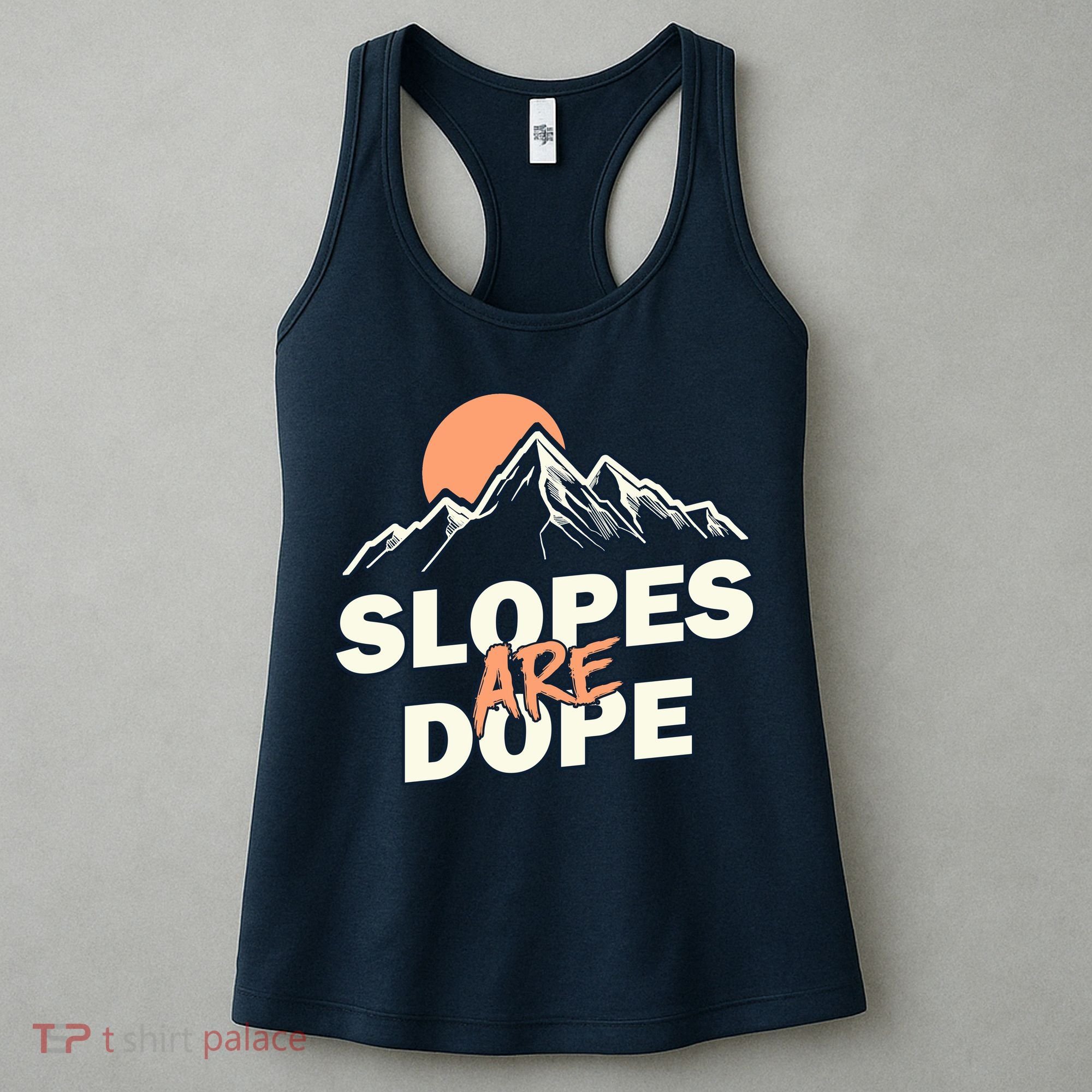 Slopes Are Dope Funny Skiing Women's Tank Top
