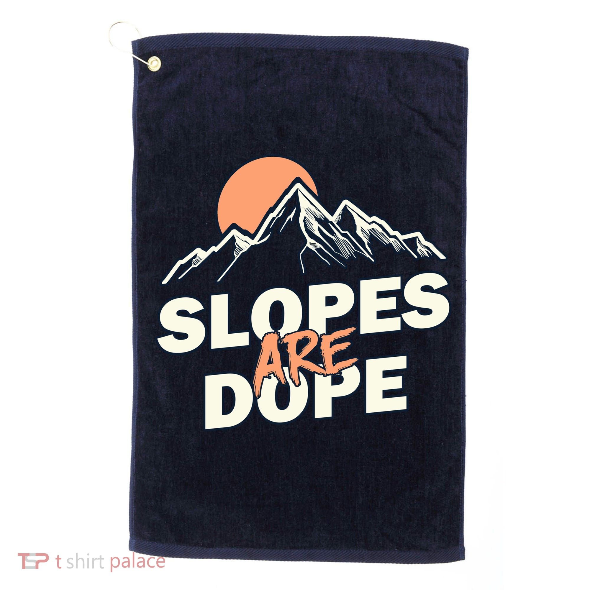 Slopes Are Dope Funny Skiing Golf Towel