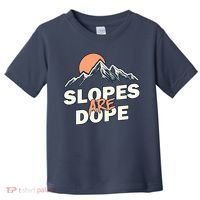 Slopes Are Dope Funny Skiing Toddler T-Shirt thumb 0