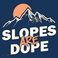 Slopes Are Dope Funny Skiing Women's T-Shirt thumb 6