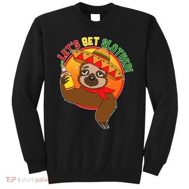 Sloth Cinco De Mayo Let's Get Slothed Sweatshirt
