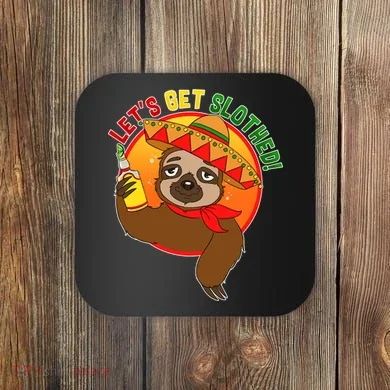 Sloth Cinco De Mayo Let's Get Slothed Coaster