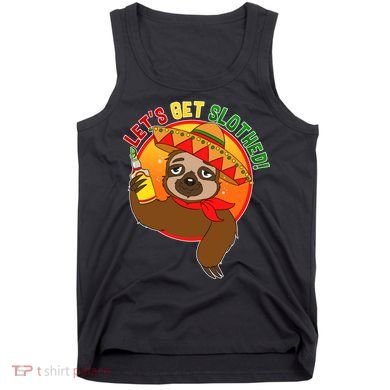 Sloth Cinco De Mayo Let's Get Slothed Tank Top
