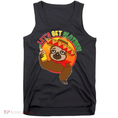 Sloth Cinco De Mayo Let's Get Slothed Tank Top