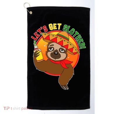 Sloth Cinco De Mayo Let's Get Slothed Golf Towel