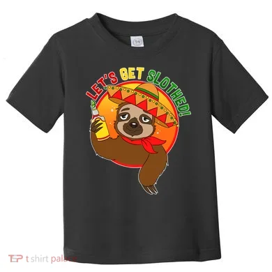Sloth Cinco De Mayo Let's Get Slothed Toddler T-Shirt