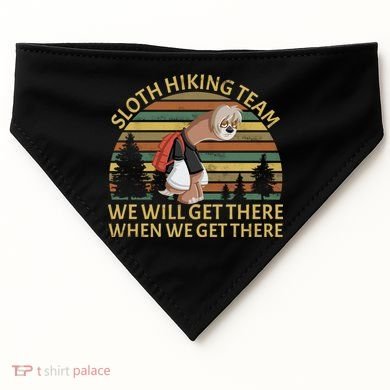 Sloth Hiking Team We Will Get There When We Get There USA-Made Doggie Bandana