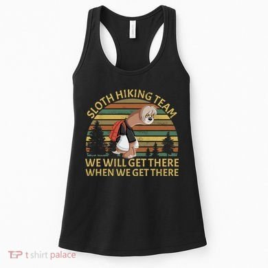 Sloth Hiking Team We Will Get There When We Get There Women's Tank Top