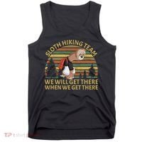 Sloth Hiking Team We Will Get There When We Get There Tank Top thumb 0