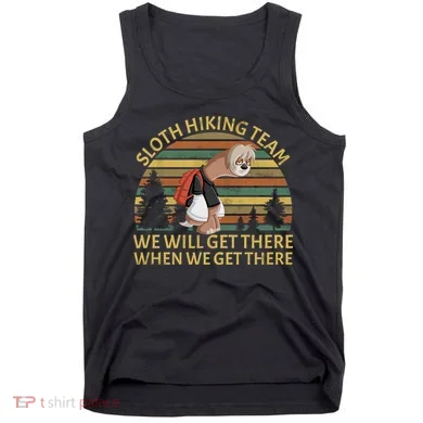 Sloth Hiking Team We Will Get There When We Get There Tank Top