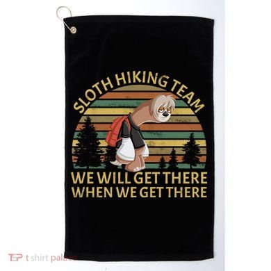Sloth Hiking Team We Will Get There When We Get There Golf Towel