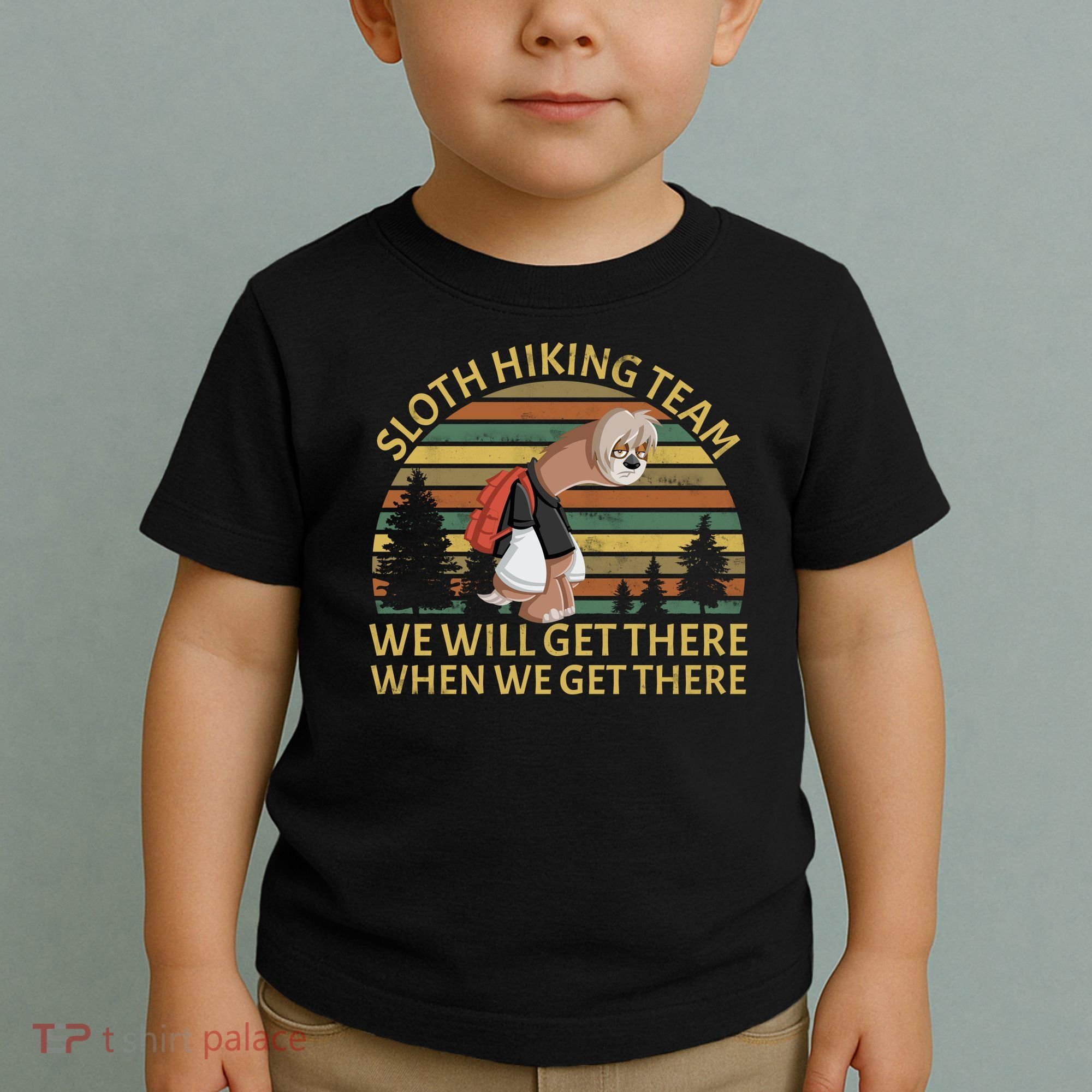 Sloth Hiking Team We Will Get There When We Get There Toddler T-Shirt