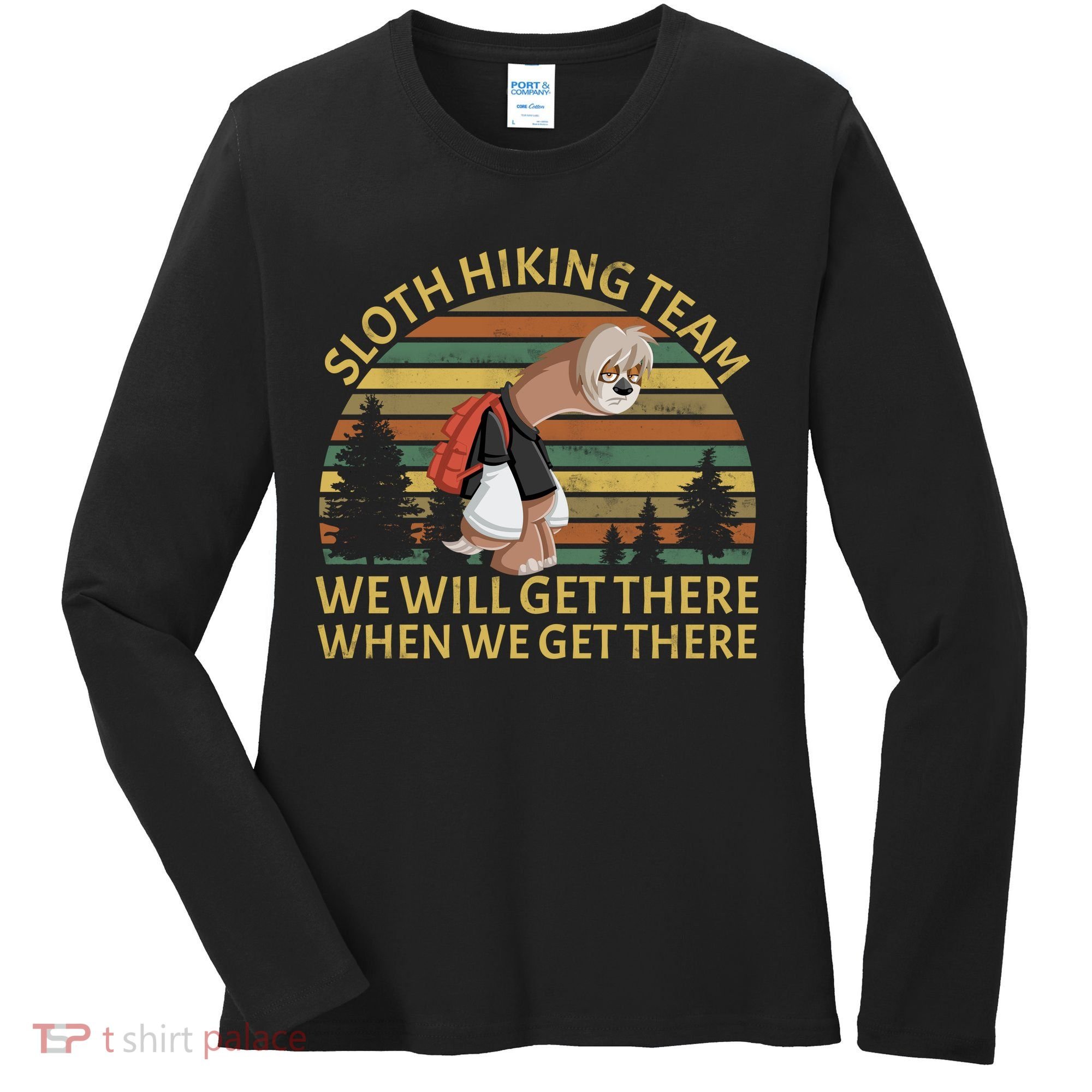 Sloth Hiking Team We Will Get There When We Get There Women's Long Sleeve Shirt
