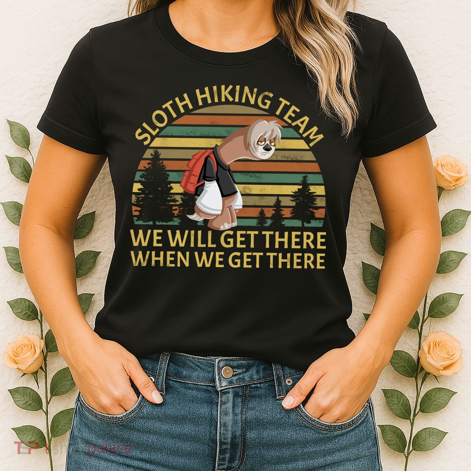 Sloth Hiking Team We Will Get There When We Get There Women's T-Shirt