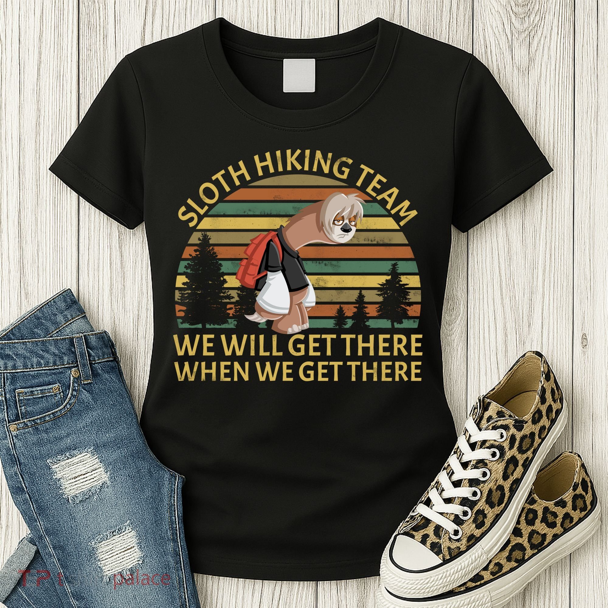 Sloth Hiking Team We Will Get There When We Get There Women's T-Shirt