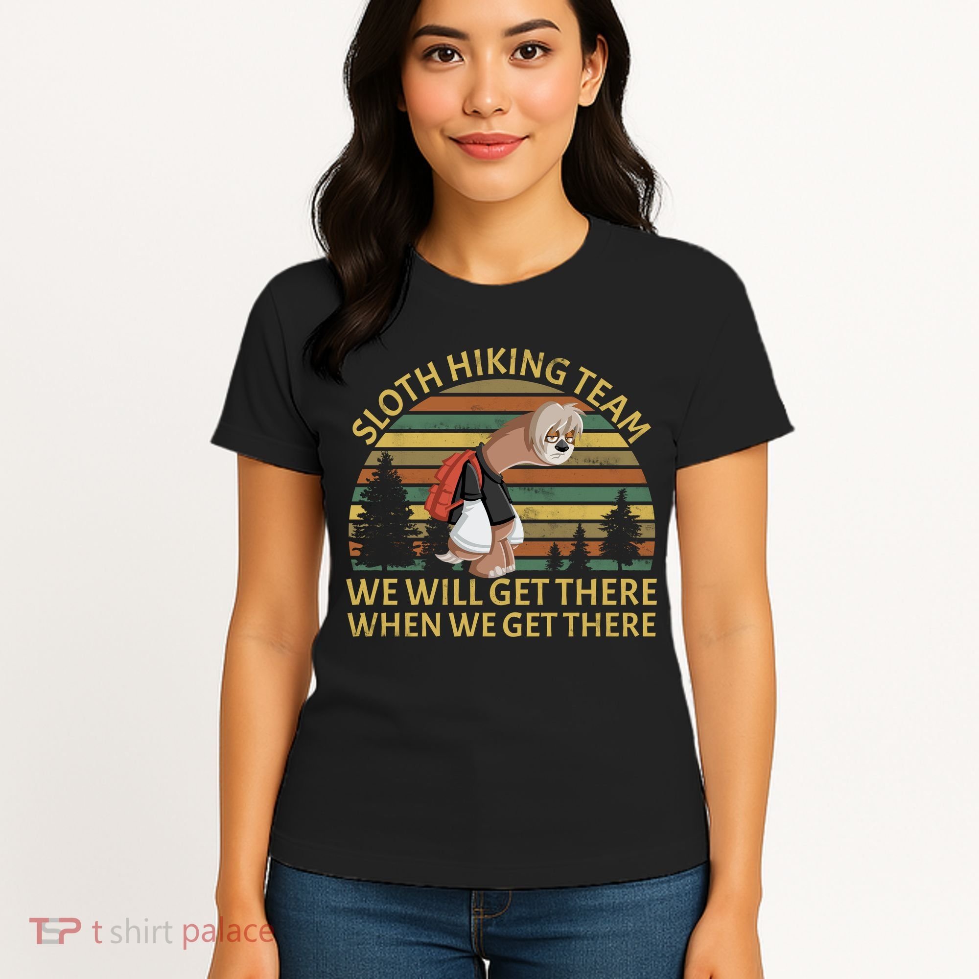 Sloth Hiking Team We Will Get There When We Get There Women's T-Shirt