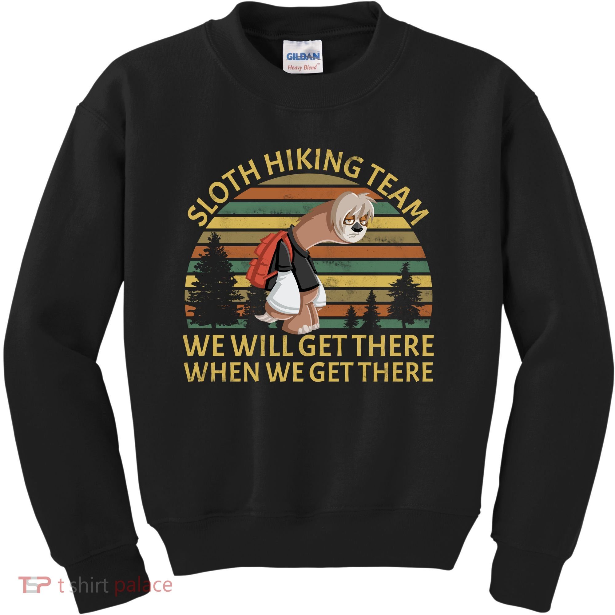 Sloth Hiking Team We Will Get There When We Get There Kids Sweatshirt