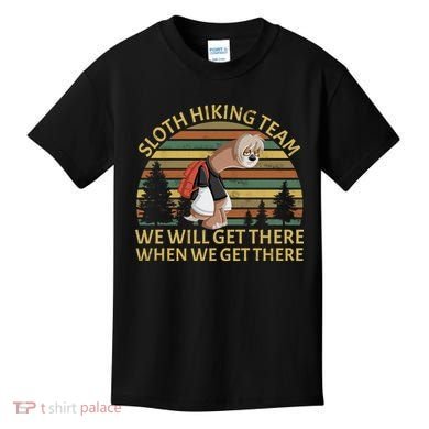 Sloth Hiking Team We Will Get There When We Get There Kids T-Shirt