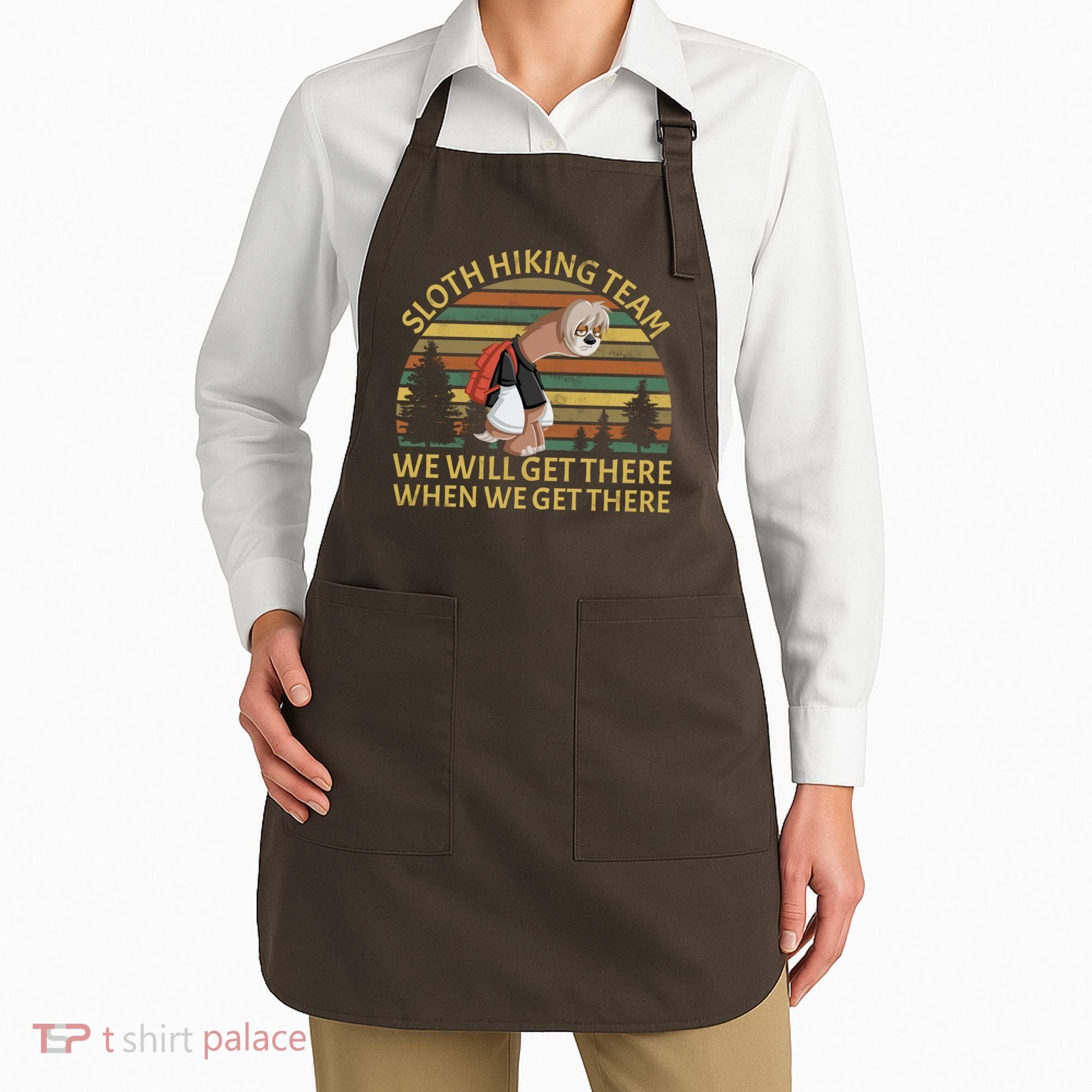 Sloth Hiking Team We Will Get There When We Get There Apron