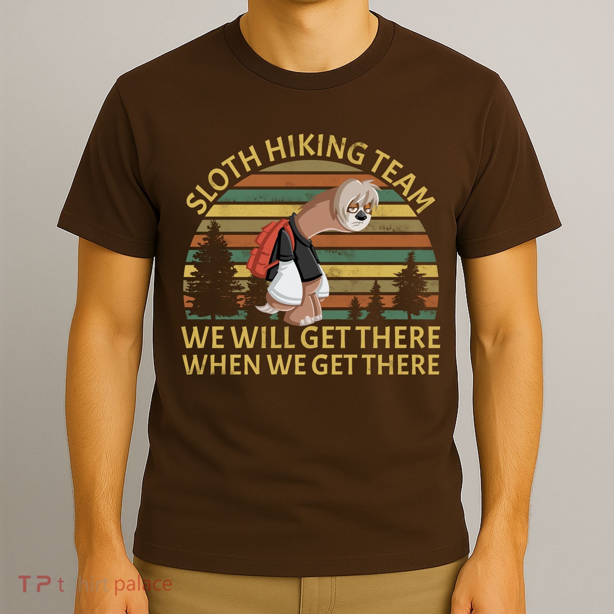 Sloth Hiking Team We Will Get There When We Get There T-Shirt