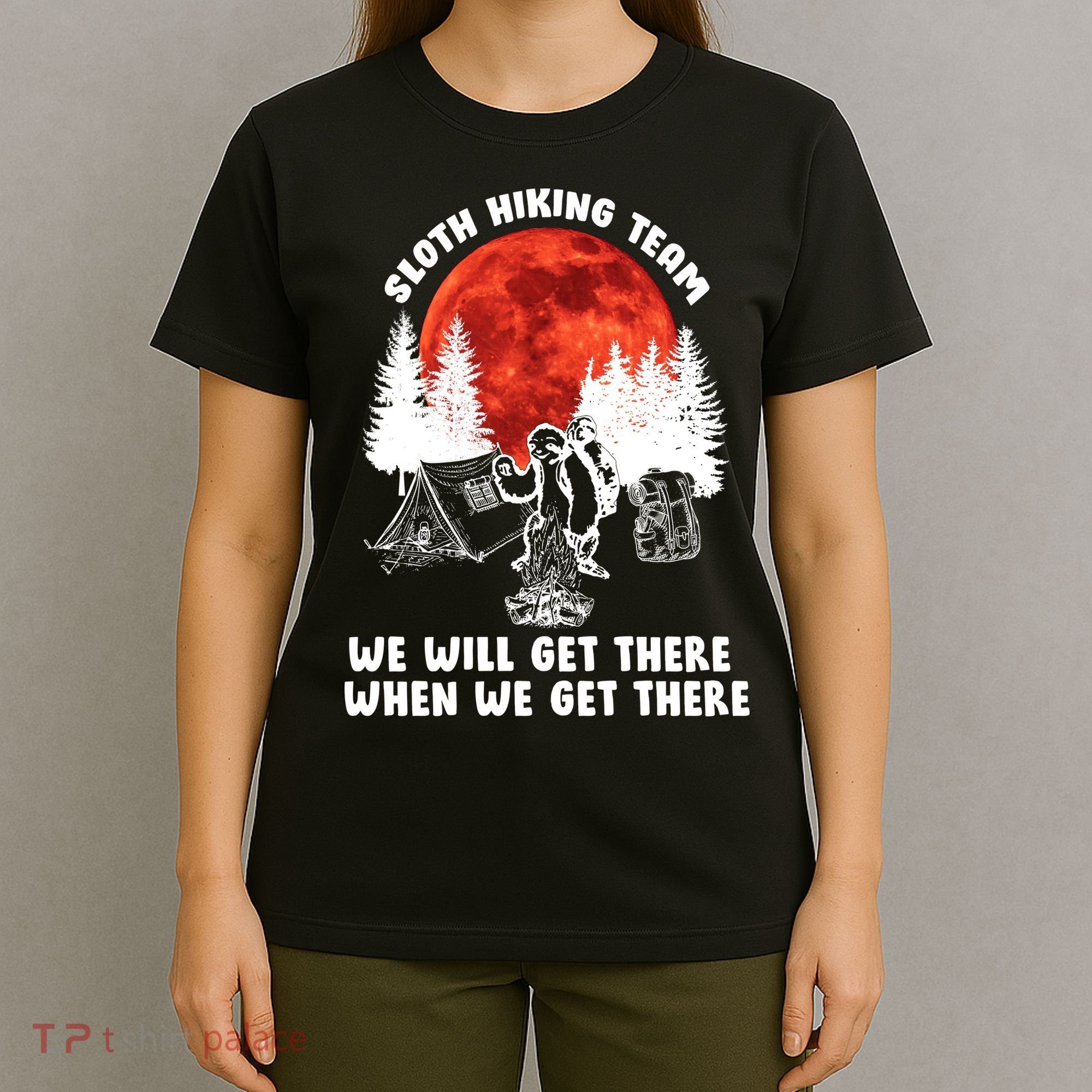 Sloth Hiking Team Will Get We There Funny Camping T-Shirt