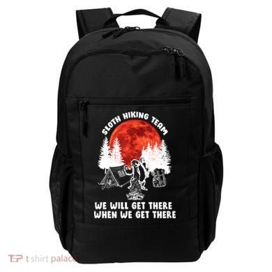 Sloth Hiking Team Will Get We There Funny Camping Backpack