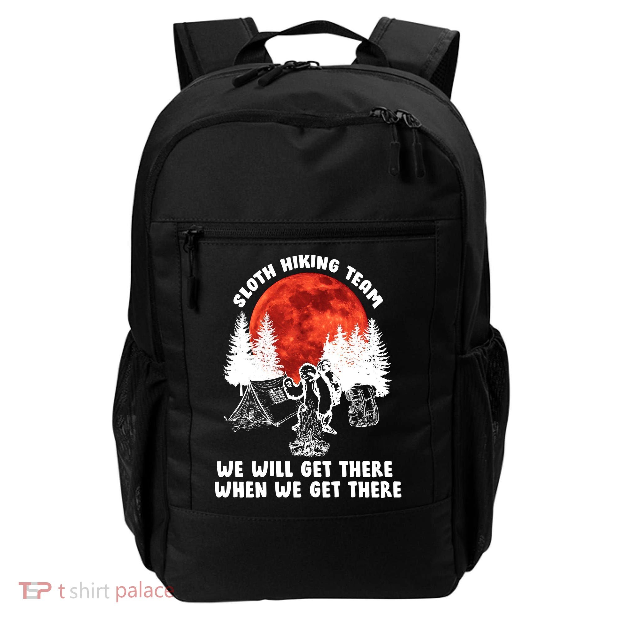 Sloth Hiking Team Will Get We There Funny Camping Backpack