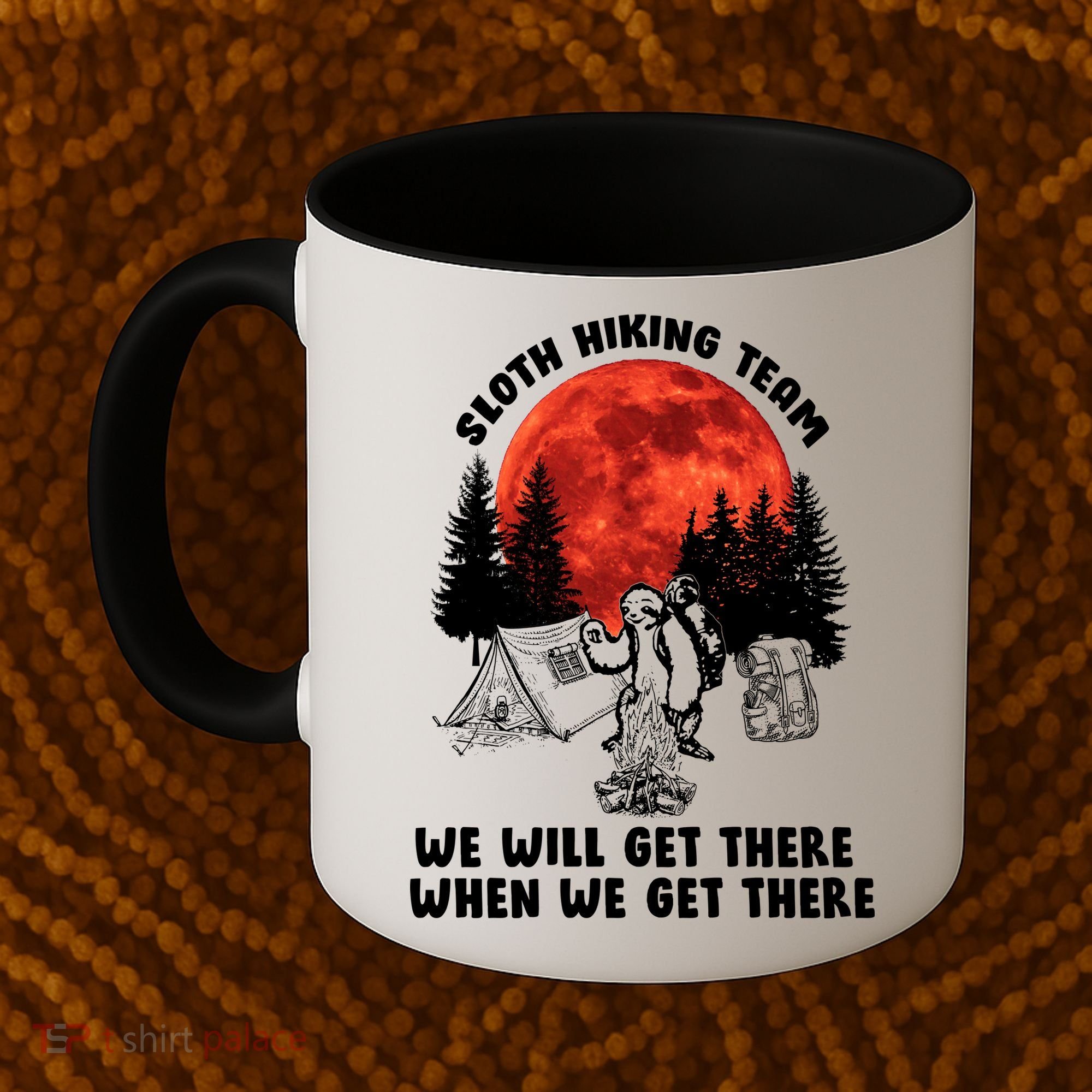 Sloth Hiking Team Will Get We There Funny Camping Coffee Mug