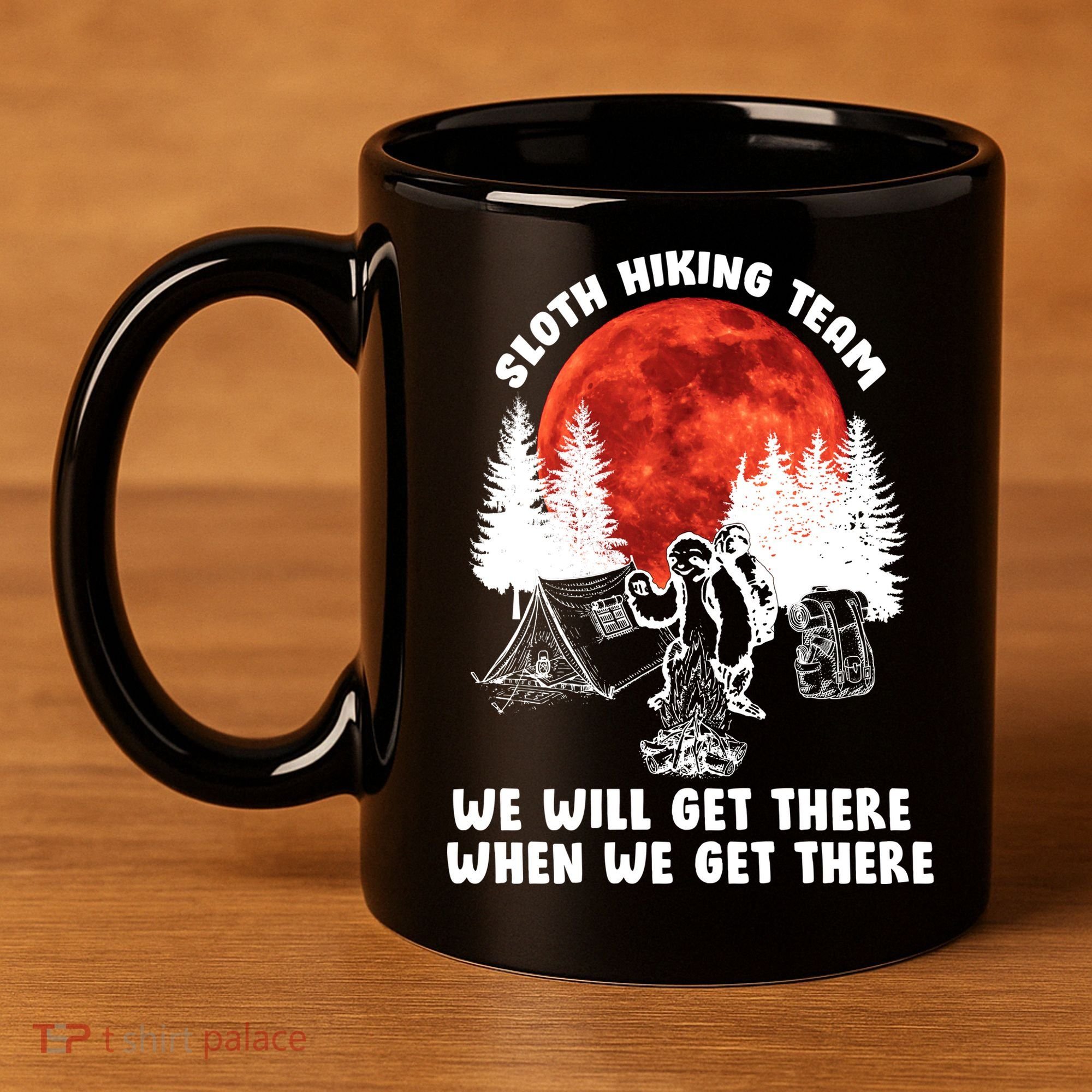 Sloth Hiking Team Will Get We There Funny Camping 11oz C Handle Ceramic Mug