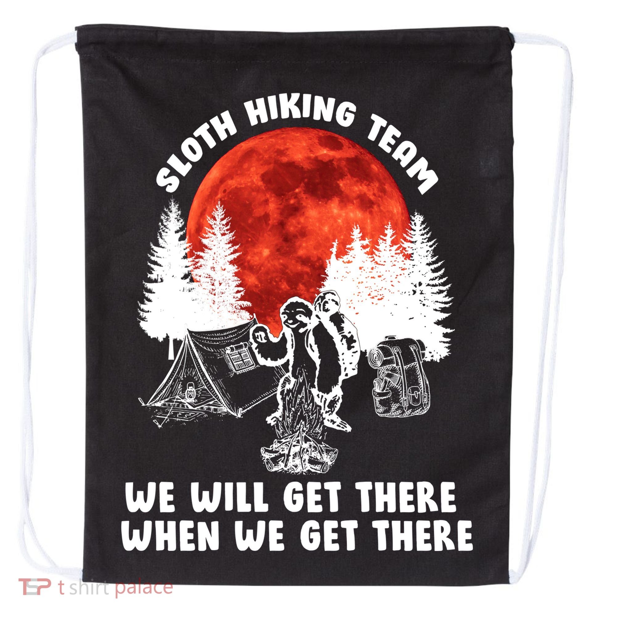 Sloth Hiking Team Will Get We There Funny Camping Drawstring Bag