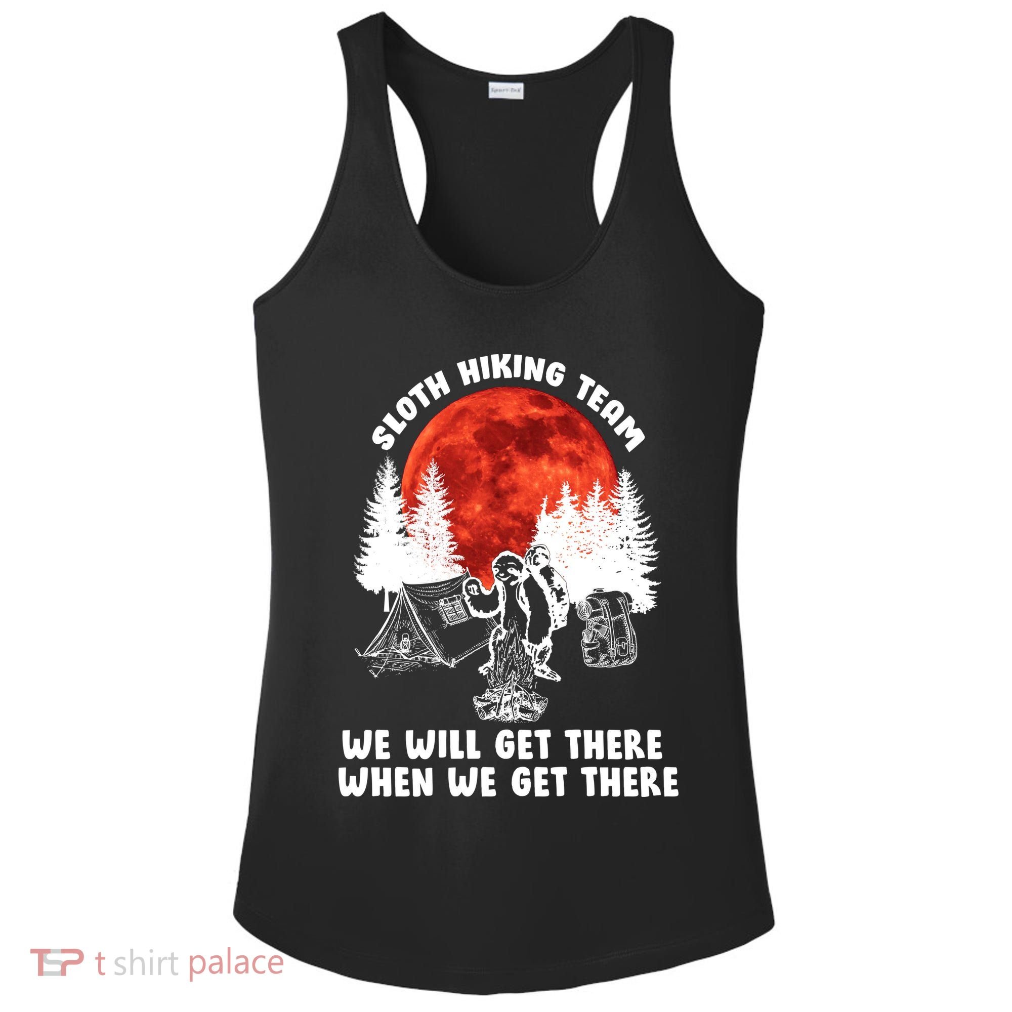 Sloth Hiking Team Will Get We There Funny Camping Ladies PosiCharge Competitor Racerback Tank